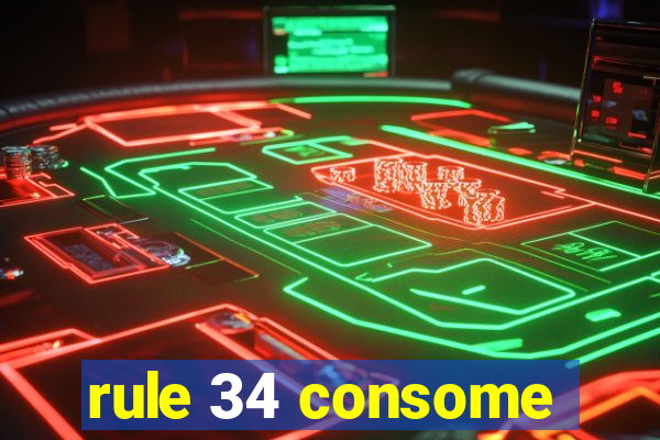 rule 34 consome